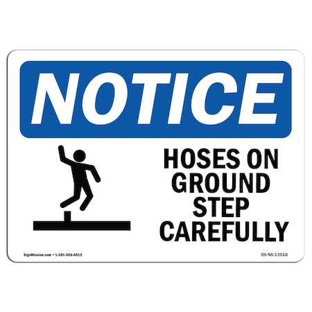 Signmission Safety Sign, OSHA Notice, 10" Height, Hoses On Ground Step Sign With Symbol, Portrait OS-NS-D-710-V-13519